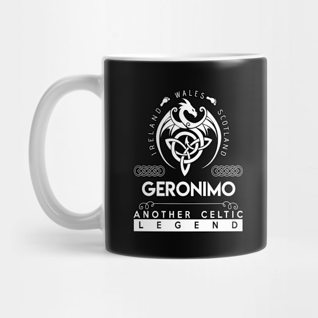 Geronimo Name T Shirt - Another Celtic Legend Geronimo Dragon Gift Item by harpermargy8920